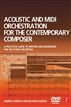 Acoustic and MIDI Orchestration for the Contemporary Composer