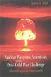 Nuclear Weapons, Scientists, And The Post-cold War Challenge