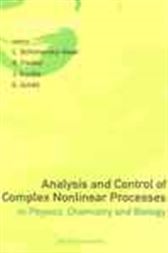 Analysis And Control Of Complex Nonlinear Processes In Physics, Chemistry And Biology
