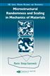 Microstructural Randomness and Scaling in Mechanics of Materials