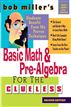Bob Miller's Basic Math And Pre-algebra For The Clueless