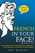 French In Your Face!
