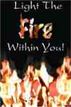 Light the Fire Within You