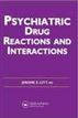Psychiatric Drug Reactions and Interactions