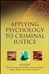 Applying Psychology to Criminal Justice