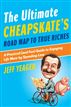 The Ultimate Cheapskate's Road Map to True Riches