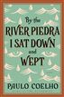 By the River Piedra I Sat Down and Wept