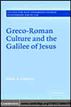 Greco-Roman Culture and the Galilee of Jesus