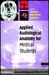 Applied Radiological Anatomy for Medical Students