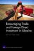 Encouraging Trade and Foreign Direct Investment in Ukraine