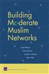 Building Moderate Muslim Networks