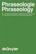 Burger, Harald; Dobrovol'skij, Dmitrij; Kühn, Peter; Norrick, Neal R.: Phraseologie / Phraseology. Volume 1