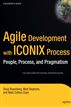 Agile Development with the ICONIX Process