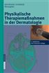Physikalische Therapiemaßnahmen in der Dermatologie (German Edition)