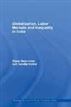 Globalization, Labour Markets and Inequality in India