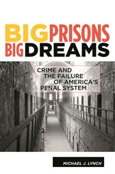 Big Prisons, Big Dreams