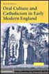 Oral Culture and Catholicism in Early Modern England