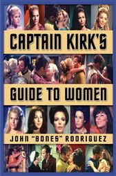 Star Trek: Captain Kirk's Guide to Women