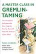 A Master Class in Gremlin-Taming(R)