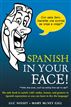 Spanish in Your Face!