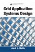 Grid Application Systems Design