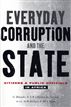 Everyday Corruption and the State