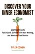 Discover Your Inner Economist