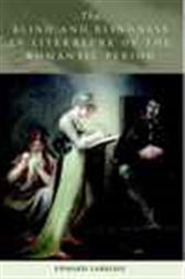 The Blind and Blindness in Literature of the Romantic Period