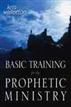 Basic Training for the Prophetic Ministry