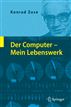 Der Computer - Mein Lebenswerk (German Edition)