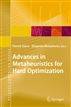 Advances in Metaheuristics for Hard Optimization