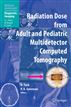 Radiation Dose from Adult and Pediatric Multidetector Computed Tomography