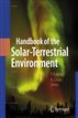 Handbook of the Solar-terrestrial Environment