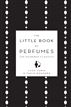 The Little Book of Perfumes