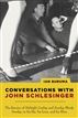 Conversations with John Schlesinger