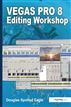 Vegas Pro 8 Editing Workshop