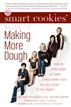 The Smart Cookies' Guide to Making More Dough and Getting Out of Debt