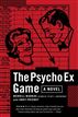 The Psycho Ex Game