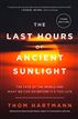 The Last Hours of Ancient Sunlight: Revised and Updated