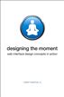 Designing the Moment