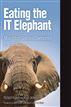 Eating the IT Elephant