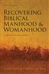 Recovering Biblical Manhood and Womanhood