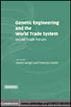 Genetic Engineering and the World Trade System