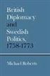 British Diplomacy and Swedish Politics, 1758-1773