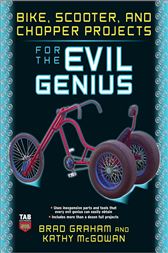 Bike, Scooter, and Chopper Projects for the Evil Genius