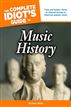 The Complete Idiot's Guide to Music History
