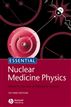 Essential Nuclear Medicine Physics