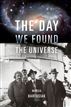 The Day We Found the Universe