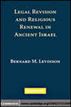 Legal Revision and Religious Renewal in Ancient Israel