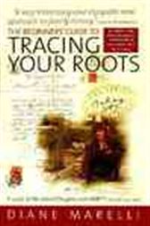The Beginners' Guide to Tracing Your Roots